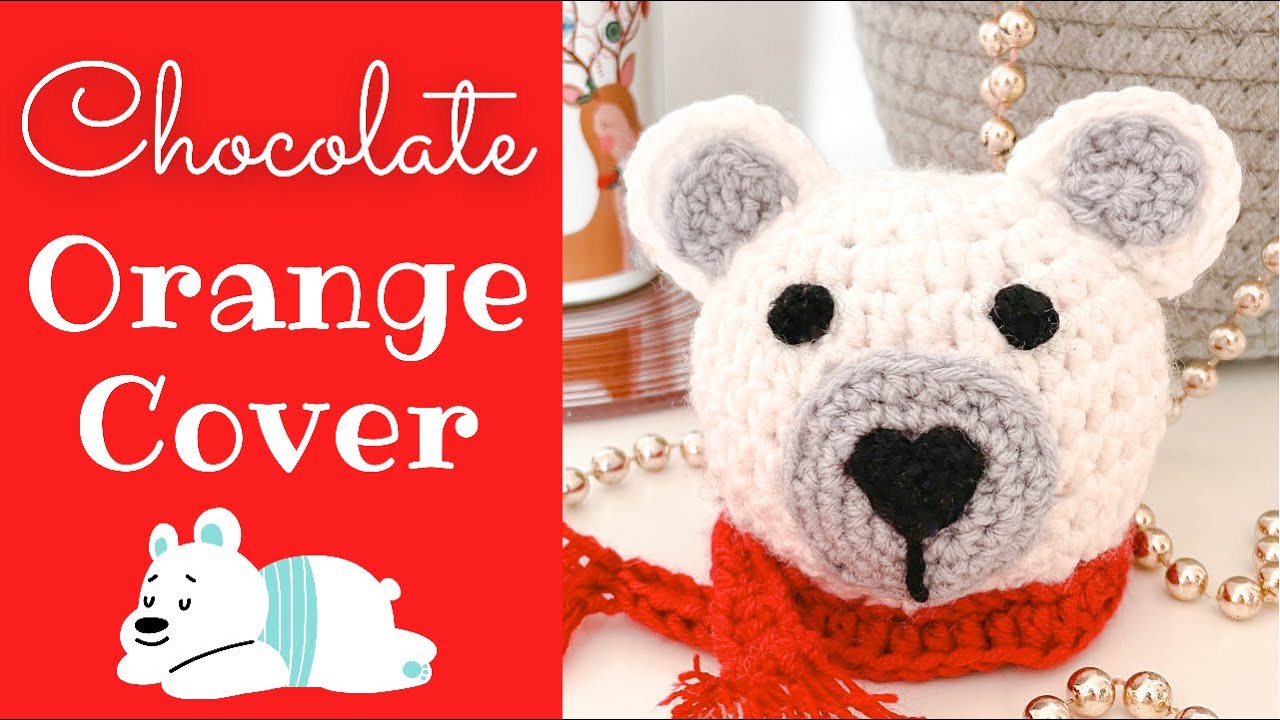CROCHET CHOCOLATE ORANGE COVER POLAR BEAR COZY