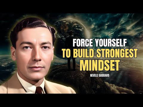 Neville Goddard - Force Yourself To Build Strongest Mindset