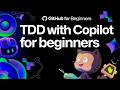 Test Driven Development With GitHub Copilot A Beginner S Practical Guide