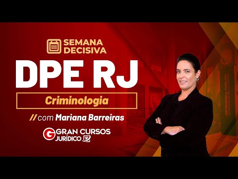 Concurso DPE RJ: Semana Decisiva - Criminologia com Prof. Mariana Barreiras