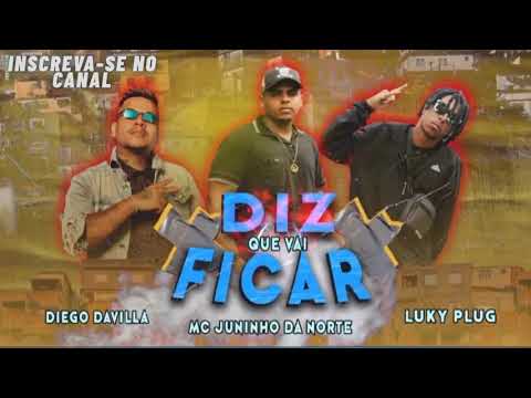 Set - Diz Que Vai Fica - Luky Plug, Mc Juninho Da Norte, Diego Davilla