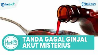 3 Perbedaan Gagal Ginjal Akut Misterius pada Anak dengan Gangguan Ginjal pada Umumnya, Ini Kata IDAI