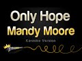 Mandy Moore - Only Hope (Karaoke Version)