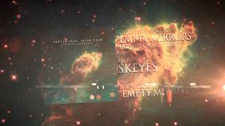 Skeyes - Empty Mirrors (ft. Jesse Cash of ERRA) [Exclusive Premiere]