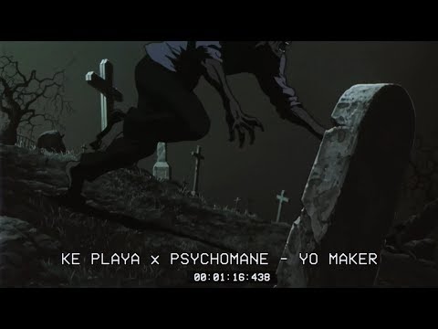 KE PLAYA x PSYCHOMANE - YO MAKER 💀