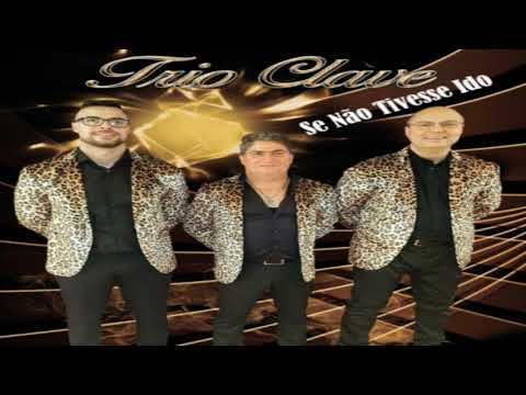 Trio Clave - Se Não Tivesse Ido