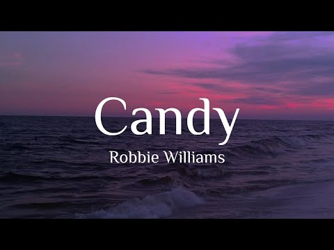 Robbie Williams - Candy (Lyrics)