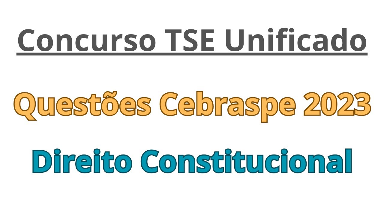Concurso TSE Unificado  - Questões Cebraspe - Direito Constitucional