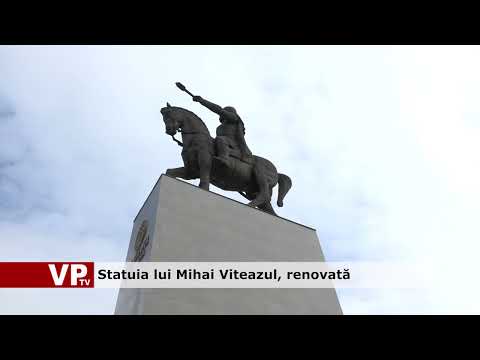 Statuia lui Mihai Viteazul, renovată