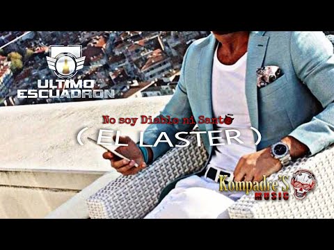 Ultimo Escuadron - No soy Diablo ni Santo (estudio 2021) || Kompadre'S MUSIC