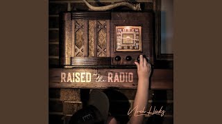 Raised on the Radio