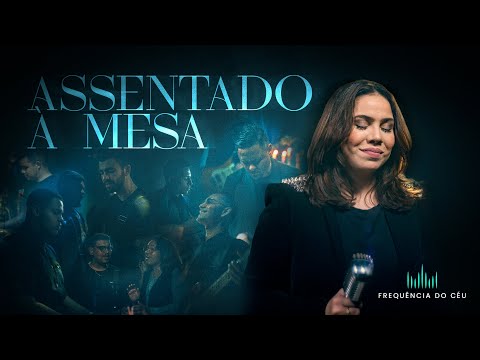 Assentado À Mesa - Frequência do Céu