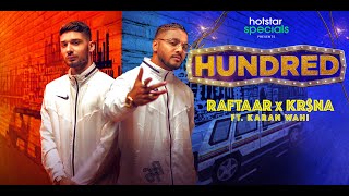 RAFTAAR x KR$NA Ft. Karan Wahi | Do Khilaadi, Problem Bhaari | Hotstar Specials Hundred | FULL VIDEO