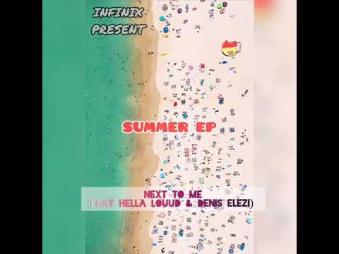 INFINIX - Next to Me ( feat Hella Louud & Denis Elezi )