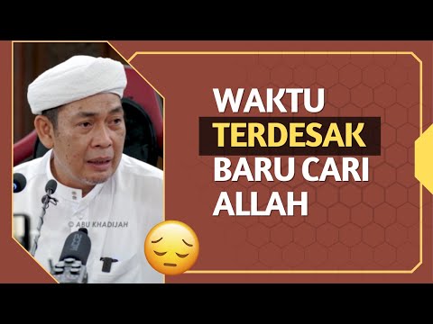 Cari Allah Hanya Bila TERDESAK 