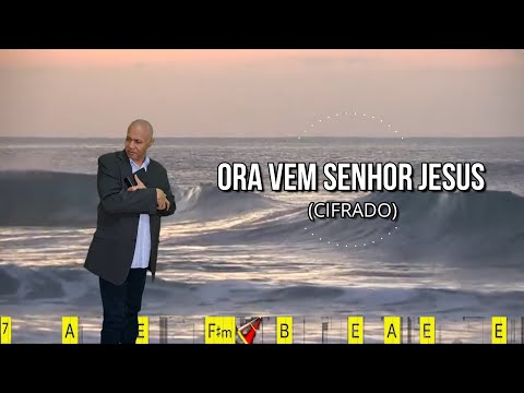 ORA VEM SENHOR JESUS - 549. HARPA CRISTÃ - (CIFRADO) - CARLOS JOSÉ