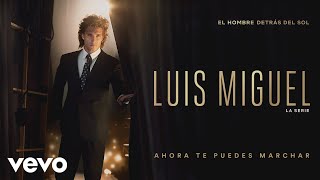 Diego Boneta - Ahora Te Puedes Marchar (Luis Miguel La Serie - Audio)