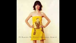 PJ Harvey - We Float (Mausmaki Remix)