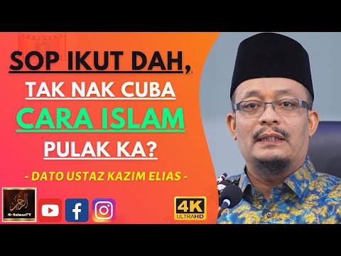 Dato Ustaz Kazim Elias - SOP IKUT DAH, TAK NAK CUBA CARA ISLAM PULAK KA?