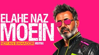 Moein - Elahe naz (Noyan Remix) | معین - الهه ناز ( نویان ریمیکس)
