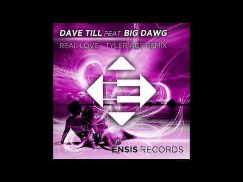 Dave Till feat. Big DawG_Real Love ( Tyler Ace remix)_PLAYED BY W&W
