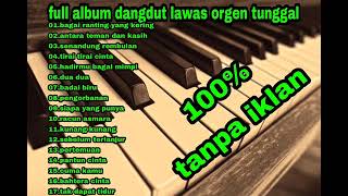 Download lagu full album dangdut lawas organ tunggal No iklan mp3 Download lagu full album dangdut lawas organ tunggal No iklan mp3