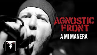 AGNOSTIC FRONT - A Mi Manera (OFFICIAL MUSIC VIDEO) | ATOMIC FIRE RECORDS