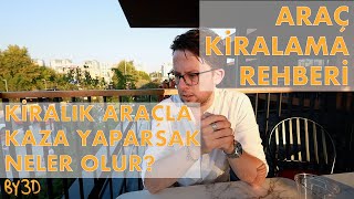 🚗Araç Kiralarken Dikkat Edilmesi Gerekenler – 📌 Cezalar, Sigorta, Hasa