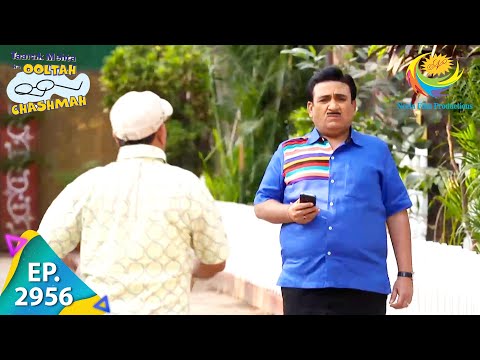 Taarak Mehta Ka Ooltah Chashmah - Episode 2956 - Full Episode