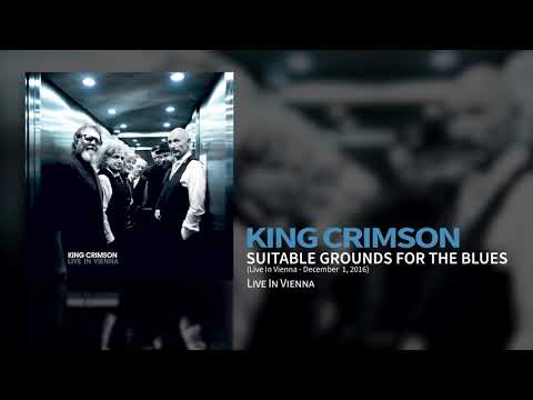 Videoclip de Suitable Grounds for the Blues (Live in Vienna, 1 December 2016) — King Crimson