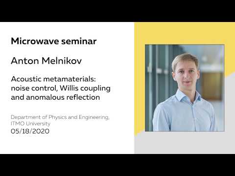 Acoustic metamaterials: noise control, Willis coupling and anomalous reflection | Anton Melnikov