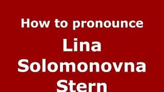 How to pronounce Lina Solomonovna Stern