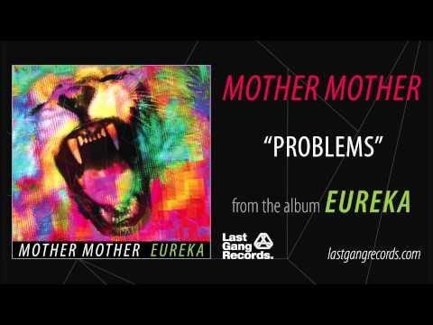 Mother Mother - Problems