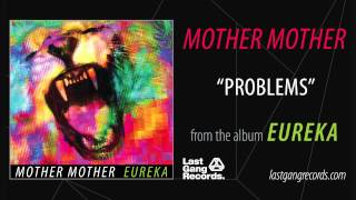 Mother Mother - Problems