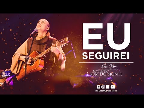 Eu Seguirei - Frei Gilson