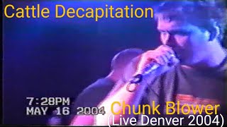 Cattle Decapitation - Chunk Blower (Live 2004)