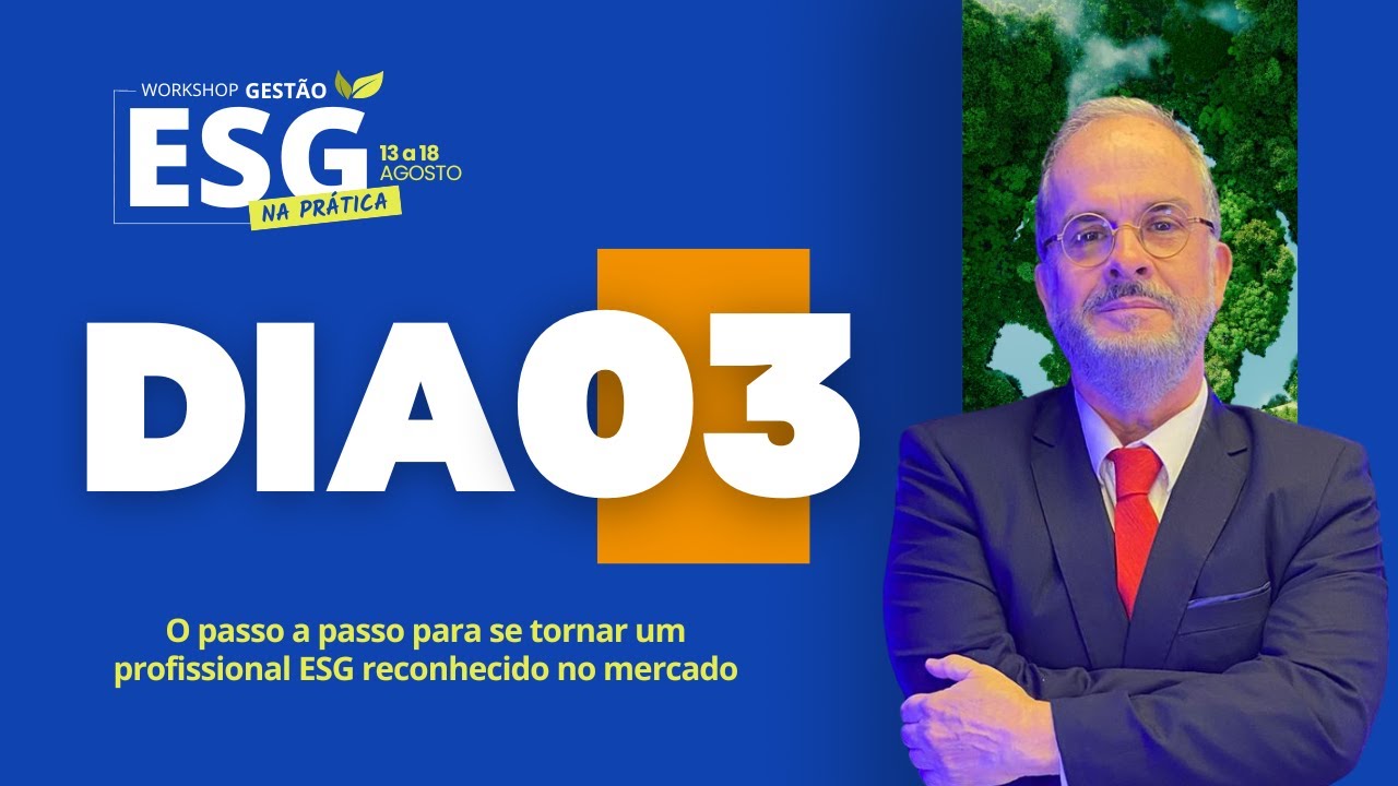 Aula 03 - 8° Workshop ESG na Prática, com Roberto Roche
