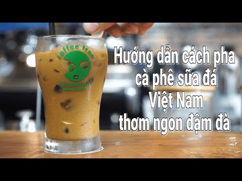 Hướng dẫn pha cà phê sữa đá Việt Nam
