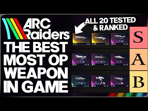 Arc Raiders - This Breaks the Game - ALL 20 Weapons Ranked & Tested - Best For Arc & Raiders Guide!