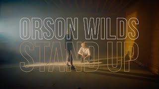 Orson Wilds - Stand Up (Official Video)