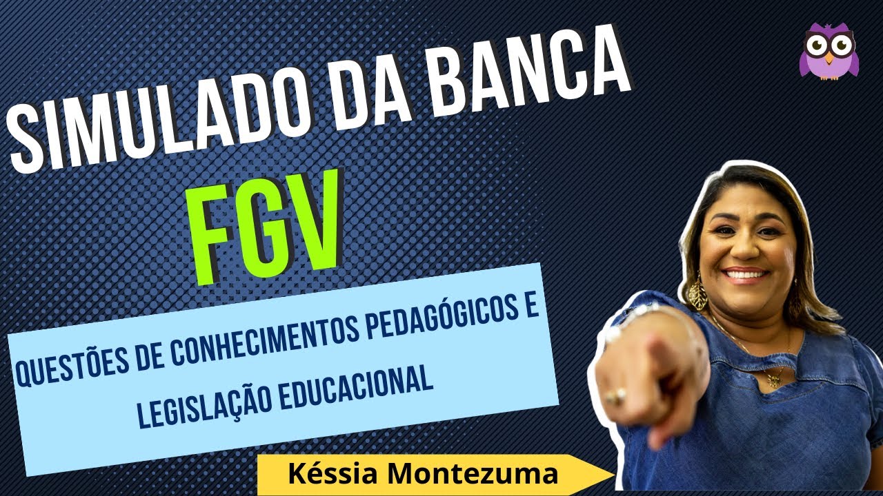 Simulado Banca FGV: Conhecimentos Pedagógicos e Legislação Educacional