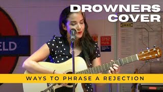 Ways To Phrase A Rejection - Drowners cover