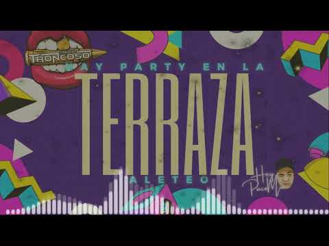 HAY PARY EN LA TERRAZA 🎧 LUCIANO TRONCOSO FT. HEY PACOMIX (ALETOSO MIX)💋