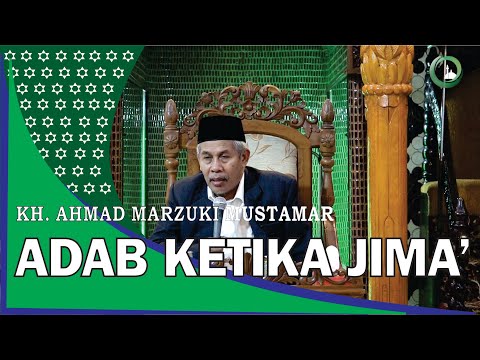 KH Ahmad Marzuki Mustamar Manners During Sexual Intercourse
