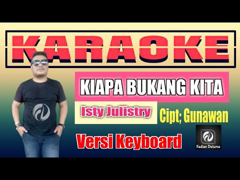 KIAPA BUKANG KITA KARAOKE Isty Julistry | Pop Manado Versi Keyboard Fadlan Deluma