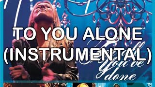 To You Alone (Instrumental) - For All You&#39;ve Done (Instrumentals) - Hillsong