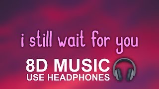 XYLØ - I Still Wait For You (8D Audio + Lyrics)🎧