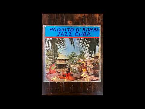 Paquito D'Rivera - Instrumentales [FULL ALBUM - AFRO-CUBAN LATIN-JAZZ-FUNK LP]
