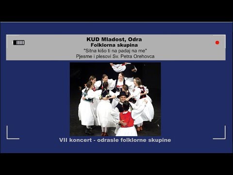 „Sitna kišo ti ne padaj na me“ - KUD Mladost, Odra, folklorna skupina