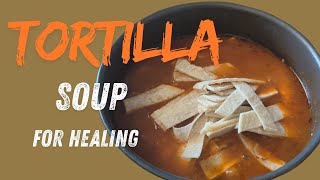 A Soup to Heal the Sick | Comfort Soup Recipe